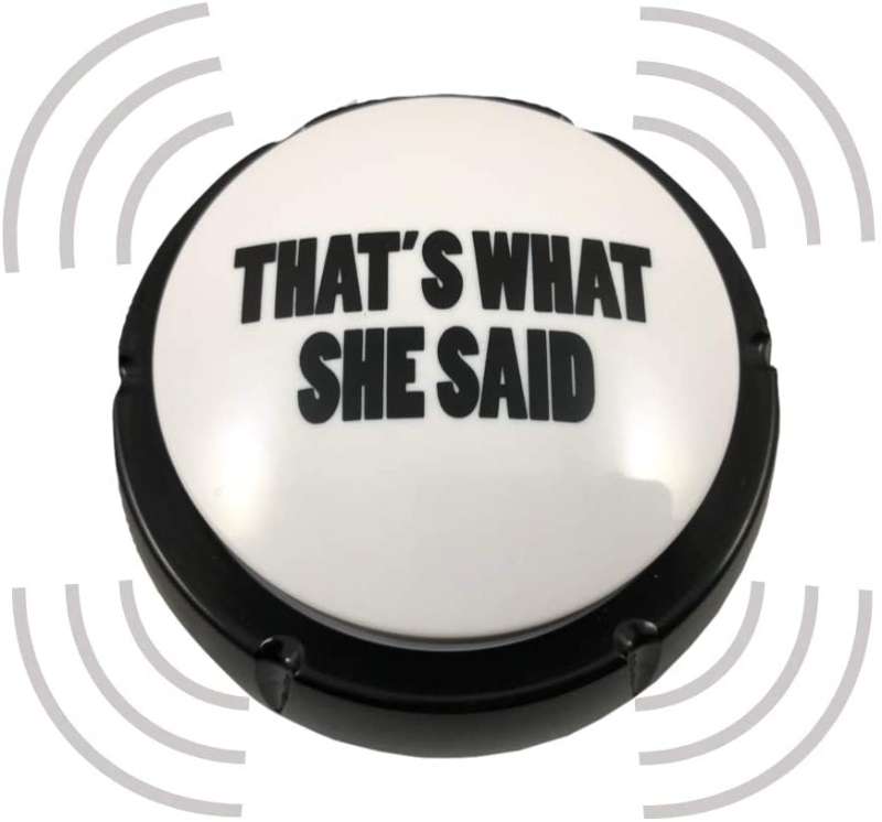 That's What She Said Easy Button